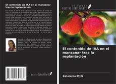 Buchcover von El contenido de IAA en el manzanar tras la replantación