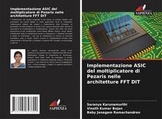 Capa do livro de Implementazione ASIC del moltiplicatore di Pezaris nelle architetture FFT DIT 