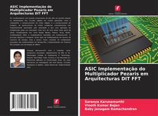 ASIC Implementação do Multiplicador Pezaris em Arquitecturas DIT FFT kitap kapağı