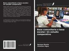 Buchcover von Base comunitaria o base escolar: Un estudio comparativo