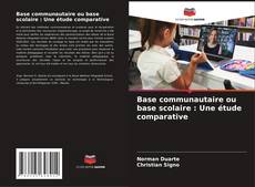 Copertina di Base communautaire ou base scolaire : Une étude comparative