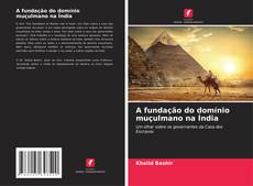 Portada del libro de A fundação do domínio muçulmano na Índia