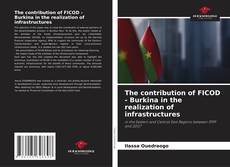Buchcover von The contribution of FICOD - Burkina in the realization of infrastructures