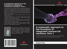 A systematic approach to the formation of integrated commercial solutions. Part 1 kitap kapağı