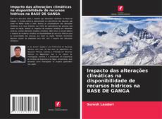 Copertina di Impacto das alterações climáticas na disponibilidade de recursos hídricos na BASE DE GANGA