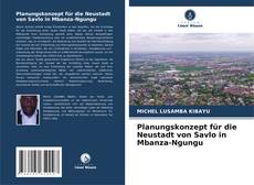 Portada del libro de Planungskonzept für die Neustadt von Savlo in Mbanza-Ngungu