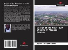 Design of the New Town of Savlo in Mbanza-Ngungu kitap kapağı