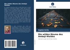 Portada del libro de Die wilden Bäume des Ambaji-Waldes