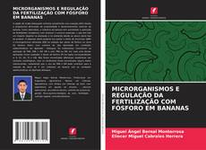 Buchcover von MICRORGANISMOS E REGULAÇÃO DA FERTILIZAÇÃO COM FÓSFORO EM BANANAS