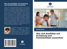 Capa do livro de Wie sich Konflikte auf Erziehung und Familienleben auswirken 