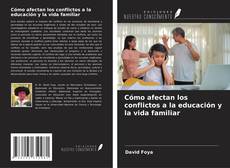 Capa do livro de Cómo afectan los conflictos a la educación y la vida familiar 