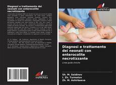 Diagnosi e trattamento dei neonati con enterocolite necrotizzante的封面