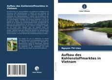 Capa do livro de Aufbau des Kohlenstoffmarktes in Vietnam 