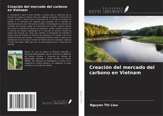 Portada del libro de Creación del mercado del carbono en Vietnam