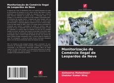 Portada del libro de Monitorização do Comércio Ilegal de Leopardos da Neve