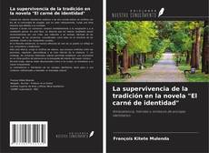 La supervivencia de la tradición en la novela "El carné de identidad" kitap kapağı