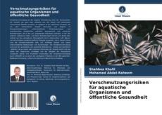 Verschmutzungsrisiken für aquatische Organismen und öffentliche Gesundheit kitap kapağı