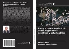 Bookcover of Riesgos de contaminación de los organismos acuáticos y salud pública