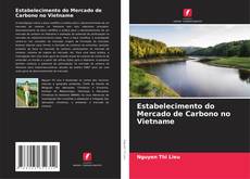 Bookcover of Estabelecimento do Mercado de Carbono no Vietname