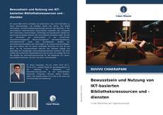 Bewusstsein und Nutzung von IKT-basierten Bibliotheksressourcen und -diensten的封面