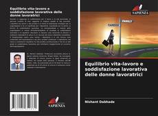 Capa do livro de Equilibrio vita-lavoro e soddisfazione lavorativa delle donne lavoratrici 