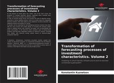 Borítókép a  Transformation of forecasting processes of investment characteristics. Volume 2 - hoz
