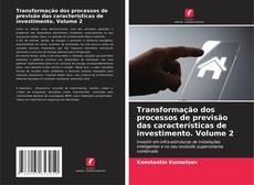 Capa do livro de Transformação dos processos de previsão das características de investimento. Volume 2 