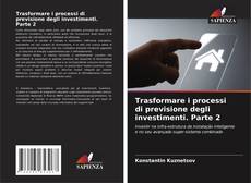 Capa do livro de Trasformare i processi di previsione degli investimenti. Parte 2 