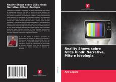 Buchcover von Reality Shows sobre GECs Hindi: Narrativa, Mito e Ideologia
