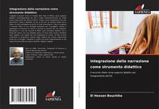 Bookcover of Integrazione della narrazione come strumento didattico
