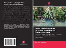 Capa do livro de Uma revisão sobre plantas medicinais seleccionadas 