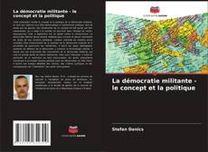 Portada del libro de La démocratie militante - le concept et la politique