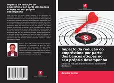 Bookcover of Impacto da redução do empréstimo por parte dos bancos etíopes no seu próprio desempenho