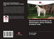Buchcover von Ressources forestières de Mukundpur Satna Madhya Pradesh Inde