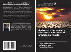 Agricultura de secano y conceptos modernos de producción vegetal kitap kapağı