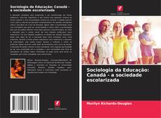 Portada del libro de Sociologia da Educação: Canadá - a sociedade escolarizada