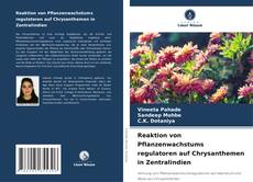 Capa do livro de Reaktion von Pflanzenwachstums regulatoren auf Chrysanthemen in Zentralindien 