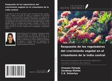 Bookcover of Respuesta de los reguladores del crecimiento vegetal en el crisantemo de la India central