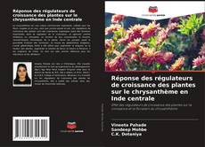 Buchcover von Réponse des régulateurs de croissance des plantes sur le chrysanthème en Inde centrale