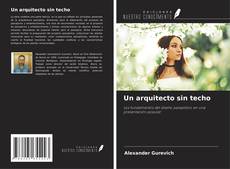 Bookcover of Un arquitecto sin techo