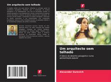 Bookcover of Um arquitecto sem telhado