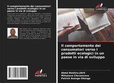 Capa do livro de Il comportamento dei consumatori verso i prodotti ecologici in un paese in via di sviluppo 