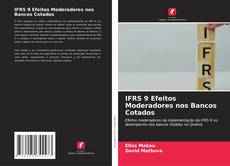 Bookcover of IFRS 9 Efeitos Moderadores nos Bancos Cotados