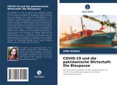 COVID-19 und die pakistanische Wirtschaft: Die Blaupause kitap kapağı