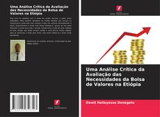 Buchcover von Uma Análise Crítica da Avaliação das Necessidades da Bolsa de Valores na Etiópia