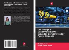 Bookcover of Um Design e Desenvolvimento Inovador de Controlador Fuzzy Cinzento