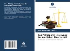Bookcover of Das Prinzip der Irrelevanz der amtlichen Eigenschaft