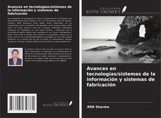 Bookcover of Avances en tecnologías/sistemas de la información y sistemas de fabricación