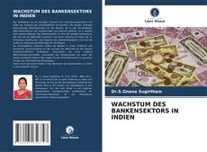 Bookcover of WACHSTUM DES BANKENSEKTORS IN INDIEN
