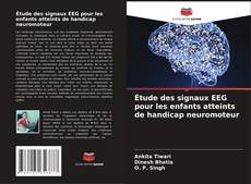 Bookcover of Étude des signaux EEG pour les enfants atteints de handicap neuromoteur